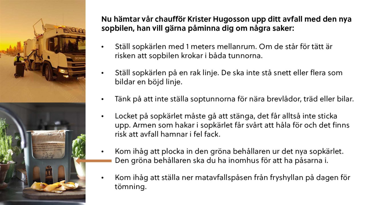 Nya sopbilen. Text i bild: uppmaning att vända sopkärlet rätt.