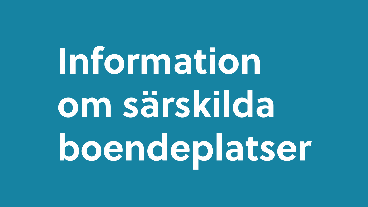 Blå bakgrund. Text i bild: Information om särskilda boendeplatser
